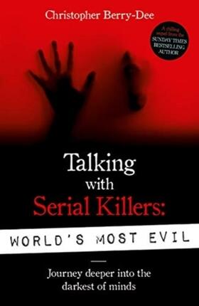 Berry-Dee | Talking With Serial Killers: World's Most Evil | Buch | 978-1-78946-054-4 | sack.de