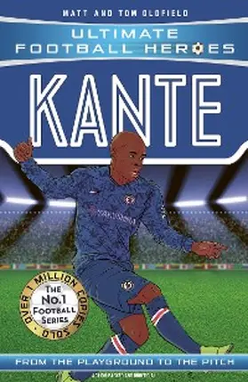 Oldfield / Heroes |  Ultimate Football Heroes: Kante (Midfield Generals 10) | eBook | Sack Fachmedien
