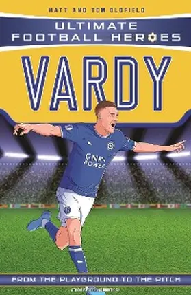 Oldfield / Heroes |  Ultimate Football Heroes: Vardy (Goal Machines 10) | eBook | Sack Fachmedien