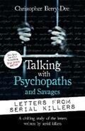 Berry-Dee |  Talking with Psychopaths and Savages: Letters from Serial Killers | eBook | Sack Fachmedien