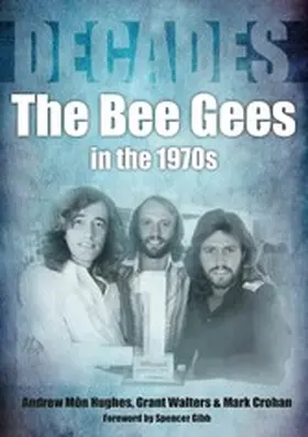 Hughes / Walters / Crohan |  The Bee Gees in the 70s | eBook | Sack Fachmedien