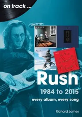 James |  Rush: 1984 - 2015 | eBook | Sack Fachmedien