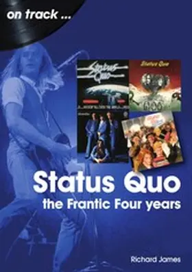 James |  Status Quo: The Frantic Four Years | eBook | Sack Fachmedien
