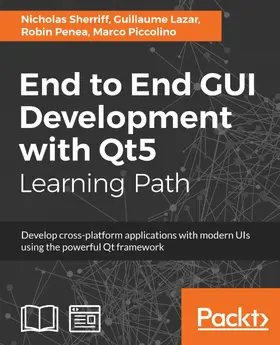 Sherriff / Lazar / Penea |  End to End GUI Development with Qt5 | eBook | Sack Fachmedien