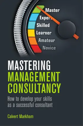 Markham |  Mastering Management Consultancy | Buch |  Sack Fachmedien