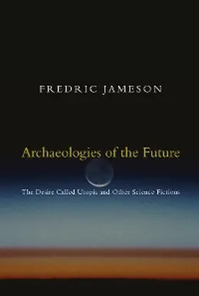 Jameson |  Archaeologies of the Future | eBook | Sack Fachmedien