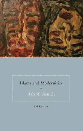 Al-Azmeh |  Islams and Modernities | eBook | Sack Fachmedien