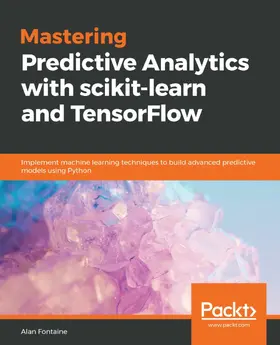 Fuentes |  Mastering Predictive Analytics with scikit-learn and TensorFlow | eBook | Sack Fachmedien