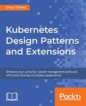 Onur Yilmaz |  Kubernetes Design Patterns and Extensions | eBook | Sack Fachmedien
