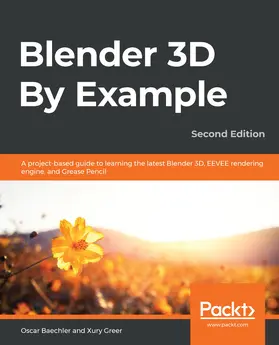 Baechler / Greer |  Blender 3D By Example | eBook | Sack Fachmedien