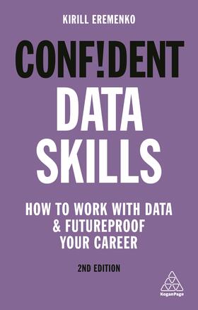 Eremenko | Confident Data Skills: How to Work with Data and Futureproof Your Career | Buch | 978-1-78966-438-6 | sack.de