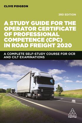 Pidgeon | A Study Guide for the Operator Certificate of Professional Competence (CPC) in Road Freight 2020 | Buch | 978-1-78966-503-1 | sack.de
