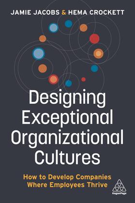 Jacobs / Crockett | Designing Exceptional Organizational Cultures | Buch | 978-1-78966-721-9 | sack.de