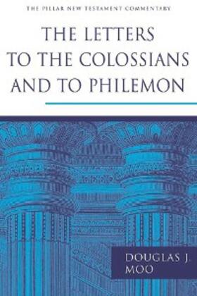 Moo |  The Letters to the Colossians and to Philemon | eBook | Sack Fachmedien