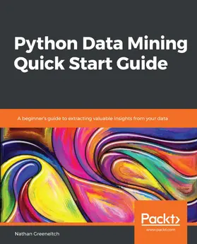Greeneltch |  Python Data Mining Quick Start Guide | eBook | Sack Fachmedien
