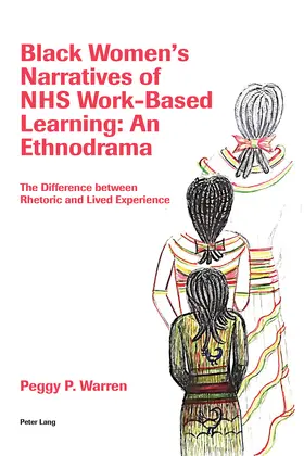 Warren |  Black Women’s Narratives of NHS Work-Based Learning: An Ethnodrama | eBook | Sack Fachmedien