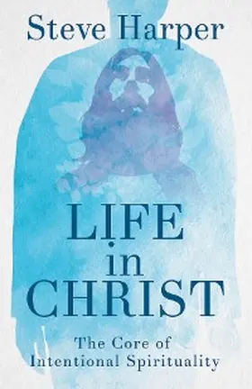 Harper |  Life in Christ | eBook | Sack Fachmedien