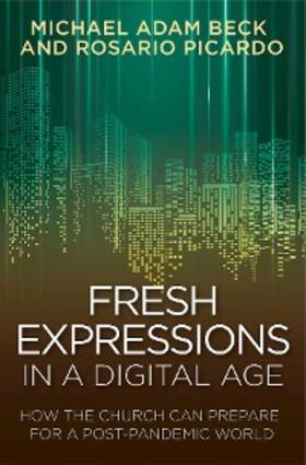 Beck / Picardo |  Fresh Expressions in a Digital Age | eBook | Sack Fachmedien