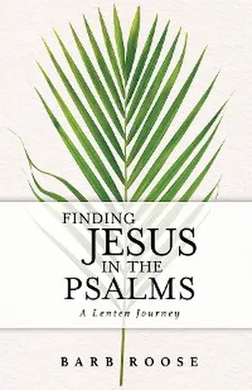 Roose |  Finding Jesus in the Psalms | eBook | Sack Fachmedien