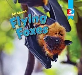 Gillespie |  All About Flying Foxes | eBook | Sack Fachmedien