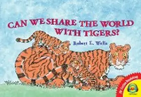 Wells |  Can We Share the World with Tigers? | eBook | Sack Fachmedien