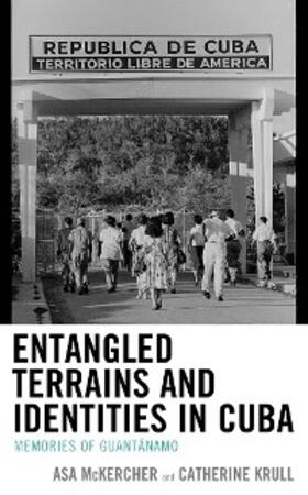 Mckercher / Krull |  Entangled Terrains and Identities in Cuba | eBook | Sack Fachmedien