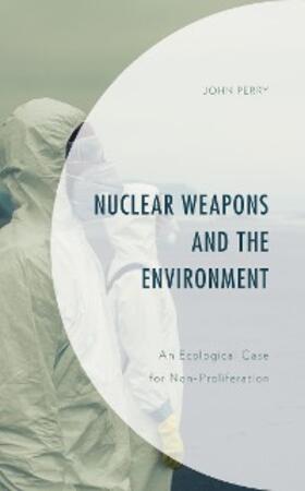 Perry |  Nuclear Weapons and the Environment | eBook | Sack Fachmedien