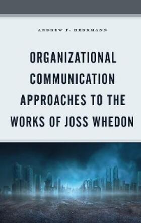 Herrmann |  Organizational Communication Approaches to the Works of Joss Whedon | eBook | Sack Fachmedien
