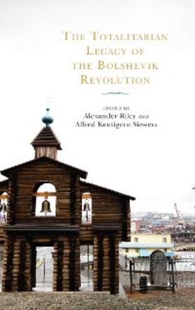 Riley / Siewers |  The Totalitarian Legacy of the Bolshevik Revolution | eBook | Sack Fachmedien