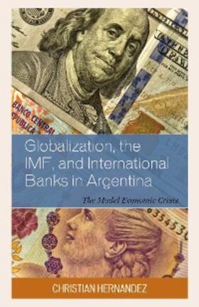 Hernandez |  Globalization, the IMF, and International Banks in Argentina | eBook | Sack Fachmedien