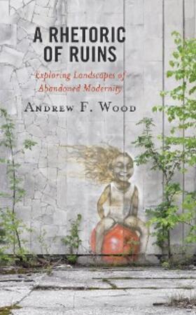 Wood |  A Rhetoric of Ruins | eBook | Sack Fachmedien