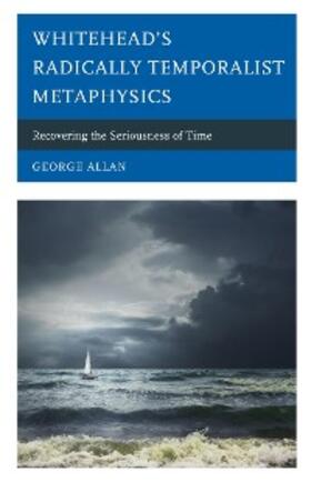 Allan |  Whitehead's Radically Temporalist Metaphysics | eBook | Sack Fachmedien