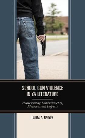 Brown |  School Gun Violence in YA Literature | eBook | Sack Fachmedien