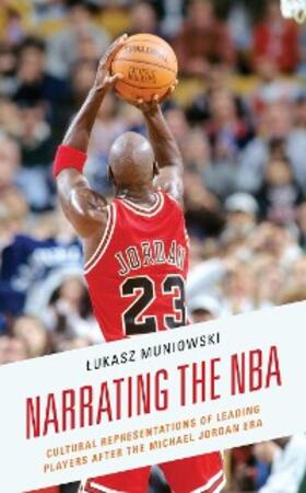 Muniowski |  Narrating the NBA | eBook | Sack Fachmedien