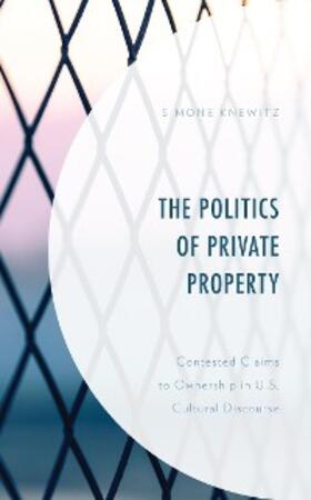 Knewitz |  The Politics of Private Property | eBook | Sack Fachmedien