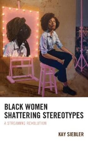 Siebler |  Black Women Shattering Stereotypes | eBook | Sack Fachmedien