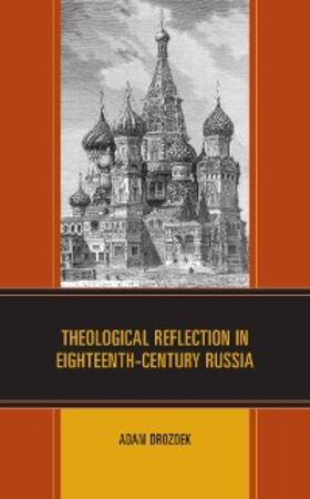 Drozdek |  Theological Reflection in Eighteenth-Century Russia | eBook | Sack Fachmedien
