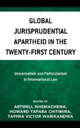 Nhemachena / Chitimira / Warikandwa |  Global Jurisprudential Apartheid in the Twenty-First Century | eBook | Sack Fachmedien