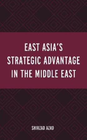 Azad |  East Asia's Strategic Advantage in the Middle East | eBook | Sack Fachmedien