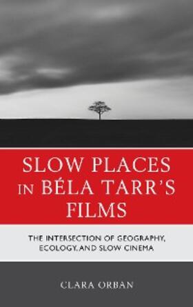 Orban |  Slow Places in Béla Tarr's Films | eBook | Sack Fachmedien