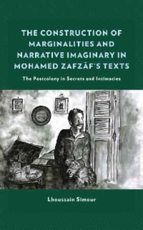 Simour |  The Construction of Marginalities and Narrative Imaginary in Mohamed Zafzaf's Texts | eBook | Sack Fachmedien