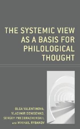 Valentinova / Denisenko / Preobrazhenskii |  The Systemic View as a Basis for Philological Thought | eBook | Sack Fachmedien