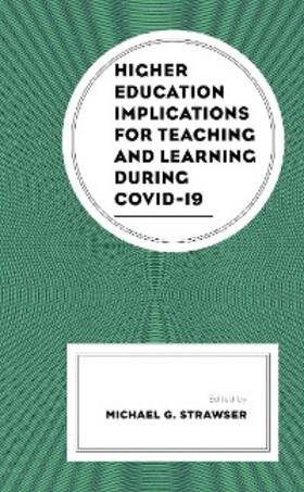 Strawser |  Higher Education Implications for Teaching and Learning during COVID-19 | eBook | Sack Fachmedien