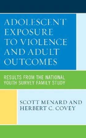 Menard / Covey |  Adolescent Exposure to Violence and Adult Outcomes | eBook | Sack Fachmedien
