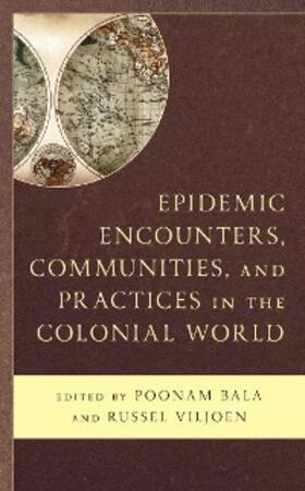 Bala / Viljoen |  Epidemic Encounters, Communities, and Practices in the Colonial World | eBook | Sack Fachmedien