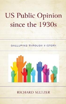 Seltzer |  US Public Opinion since the 1930s | eBook | Sack Fachmedien