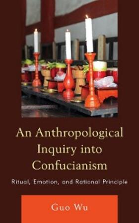 Wu |  An Anthropological Inquiry into Confucianism | eBook | Sack Fachmedien