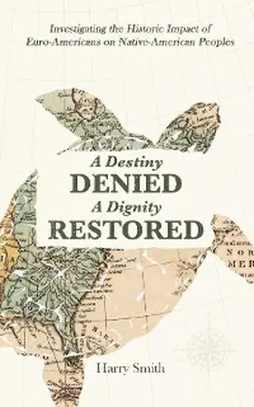 Smith |  A Destiny Denied... A Dignity Restored | eBook | Sack Fachmedien