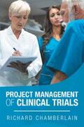 Chamberlain |  Project Management of Clinical Trials | eBook | Sack Fachmedien