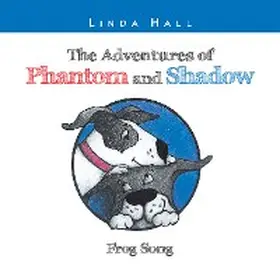 Hall |  The Adventures of Phantom and Shadow Frog Song | eBook | Sack Fachmedien